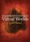 Experiential Learning in Virtual Worlds - Mark Childs, Greg Withnail