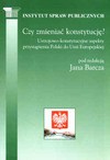 Czy zmieniać konstytucję? Ustrojowo-konstytucyjne aspekty przystąpienia Polski do Unii Europejskiej - Jan Barcz