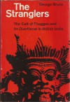 The Stranglers: The Cult of Thuggee and Its Overthrow in British India - George Bruce