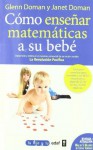 COMO ENSEÑAR MATEMÁTICAS A SU BEBÉ (Tu hijo y tú) - Glenny Doman, Janet Doman, Barruetabeña Díez, María del Puerto