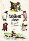 Kaislikossa suhisee - Kenneth Grahame, Ernest H. Shepard, Eila Piispanen