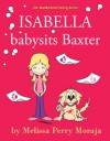 Isabella Babysits Baxter - Melissa Perry Moraja