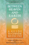 Between Heaven and Earth: A Guide to Chinese Medicine - Harriet Beinfield, Efrem Korngold, Efrem Korn