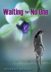 Waiting for No One - Beverley Brenna