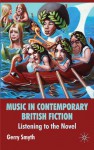 Music in Contemporary British Fiction: Listening to the Novel - Gerry Smyth