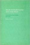 Arab Intellectuals and the West: The Formative Years, 1875-1914 - Hisham Sharabi