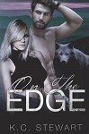 On the Edge (Adirondack Pack Book 3) - K.C. Stewart