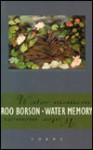 Water Memory - Roo Borson