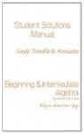 Student Solutions Manual: Beginning and Intermediate Algebra 4th edition - Elayn Martin-Gay