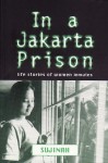 In A Jakarta Prison: Life Stories of Women Inmates - A. Kembara, Irfan Kortschak