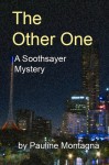 The Other One (A Soothsayer Mystery #3) (Currently out of circulation) - Pauline Montagna