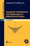 Asymptotic Combinatorics with Applications to Mathematical Physics: A European Mathematical Summer School Held at the Euler Institute, St. Petersburg, Russia, July 9-20, 2001 - Anatoly M. Vershik