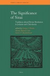 The Significance of Sinai: Traditions about Sinai and Divine Revelation in Judaism and Christianity - George J. Brooke, Hindy Najman, Loren T. Stuckenbruck