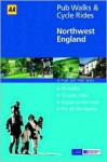 North West of England (AA 40 Pub Walks & Cycle Rides) - Terry Marsh, A.A. Publishing