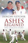 Ashes Regained - Duncan Fletcher