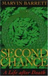 Second Chance: A Life After Death - Marvin Barrett