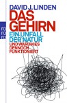 Das Gehirn - ein Unfall der Natur - David J. Linden