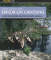 Expedition Canoeing, 20th Anniversary Edition: A Guide to Canoeing Wild Rivers in North America - Cliff Jacobson