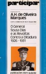 O General Sousa Dias e as Revoltas Contra a Ditadura (1926 - 1931) - A.H. de Oliveira Marques