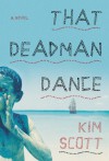 That Deadman Dance - Kim Scott