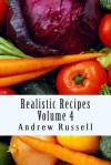 Realistic Recipes - Volume 4 - Andrew Russell