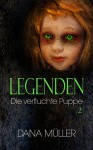 LEGENDEN 2: Die verfluchte Puppe - Dana Müller-Braun