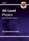 Physics: AS-Level: Exam Board: OCR A: The Revision Guide - Richard Parsons