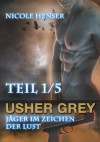 Usher Grey - Jäger im Zeichen der Lust, Teil 1 / 5 (German Edition) - Nicole Henser