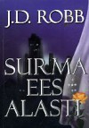 Surma ees alasti - J.D. Robb