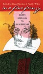 In a Fine Frenzy: Poets Respond to Shakespeare - David Starkey, Paul J. Willis