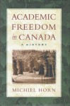 Academic Freedom in Canada A H - Michiel Horn