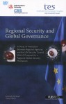 Regional Security and Global Governance: A Study of Interaction Between Regional Agencies and the UN Security Council-With A Proposal for a Regional-Global Security Mechanism - Kennedy Graham, Tania Felicio