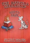 The Official Librarian: Bessy's Back! - Nathan Miller