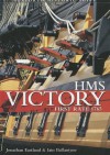 HMS Victory - First Rate (Seaforth Historic Ships) - Jonathan Eastland, Iain Ballantyne, Johnathan Eastland