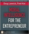 Moral Intelligence for the Entrepreneur - Doug Lennick, Fred Kiel