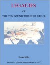 Legacies of the Ten Found Tribes of Israel - Donald Miller