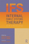 Internal Family Systems Therapy: New Dimensions - Martha Sweezy, Ellen L. Ziskind