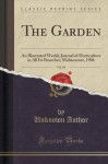 The Garden, Vol. 69: An Illustrated Weekly Journal of Horticulture in All Its Branches; Midsummer, 1906 (Classic Reprint) - Unknown Author