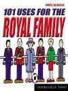 101 Uses for the Royal Family - Emma Burgess