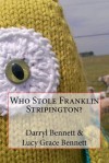 Who Stole Franklin Stripington? - Darryl Blake Bennett, Lucy Grace Bennett