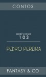 Indivíduo 103 - Pedro Pereira