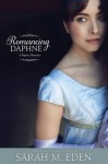 Romancing Daphne - Sarah M. Eden