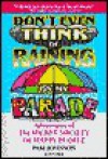 Don't Even Think of Raining on My Parade: Adventures of The SECRET SOCIETY OF HAPPY PEOPLE - Pam Johnson