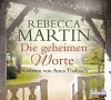 Die geheimen Worte - Rebecca Martin, Anna Thalbach