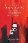 Nick Cave: A Study of Love, Death and Apocalypse (Studies in Popular Music) - Roland Boer