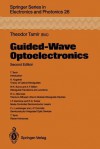 Guided-Wave Optoelectronics - Theodor Tamir