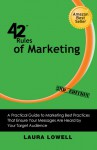 42 Rules of Marketing (2nd Edition): A Practical Guide to Marketing Best Practices That Ensure Your Messages Are Heard by Your Target Audience - Laura Lowell