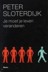 Je moet je leven veranderen - Peter Sloterdijk, Hans Driessen