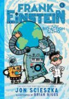 Frank Einstein and the Bio-Action Gizmo (Frank Einstein Series #5): Book Five - Jon Scieszka, Brian Biggs