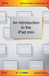 An Introduction to the Ipad Mini. Andrew Edney - Andrew Edney